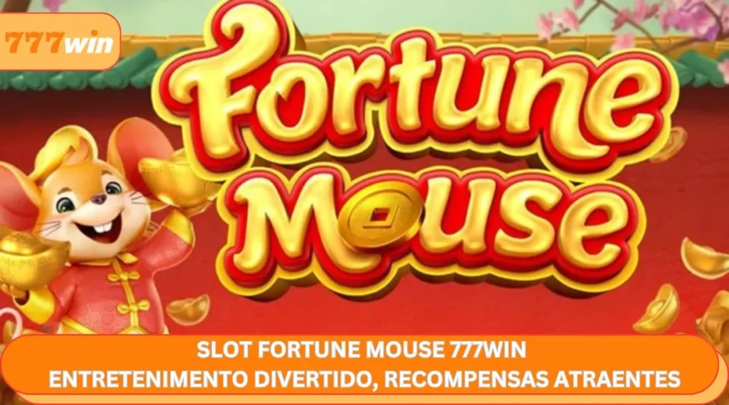Fortune Mouse Slot – Entretenimento divertido, recompensas atraentes na 777WIN