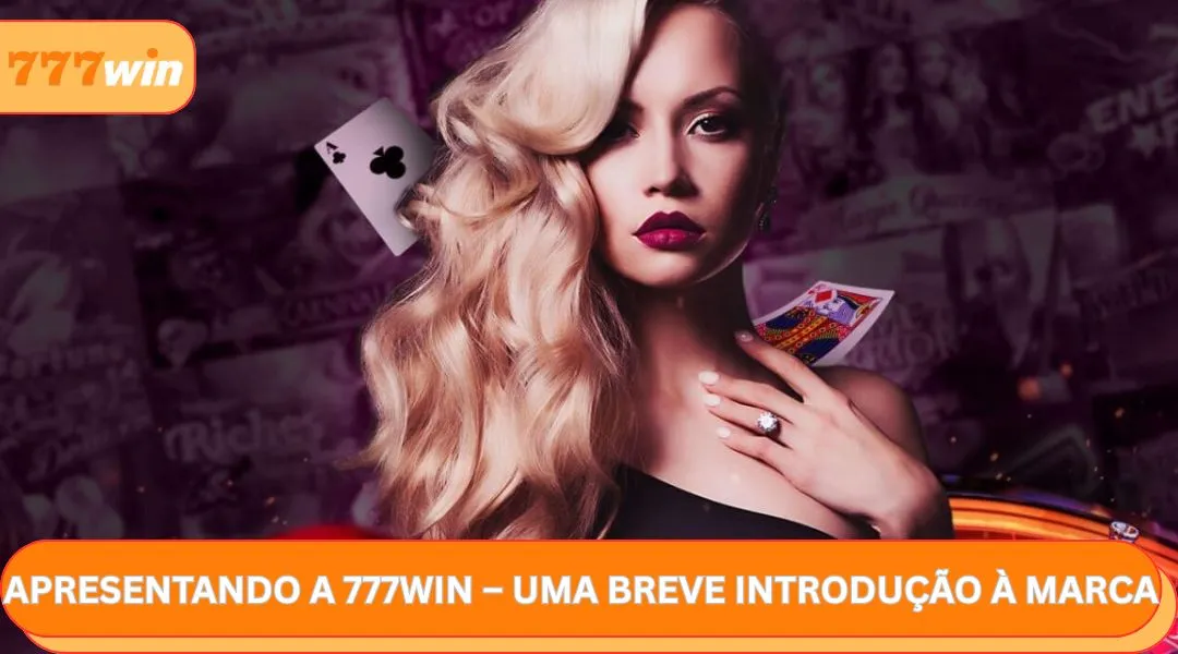 Apresentando a 777WIN – Uma breve introdução à marca