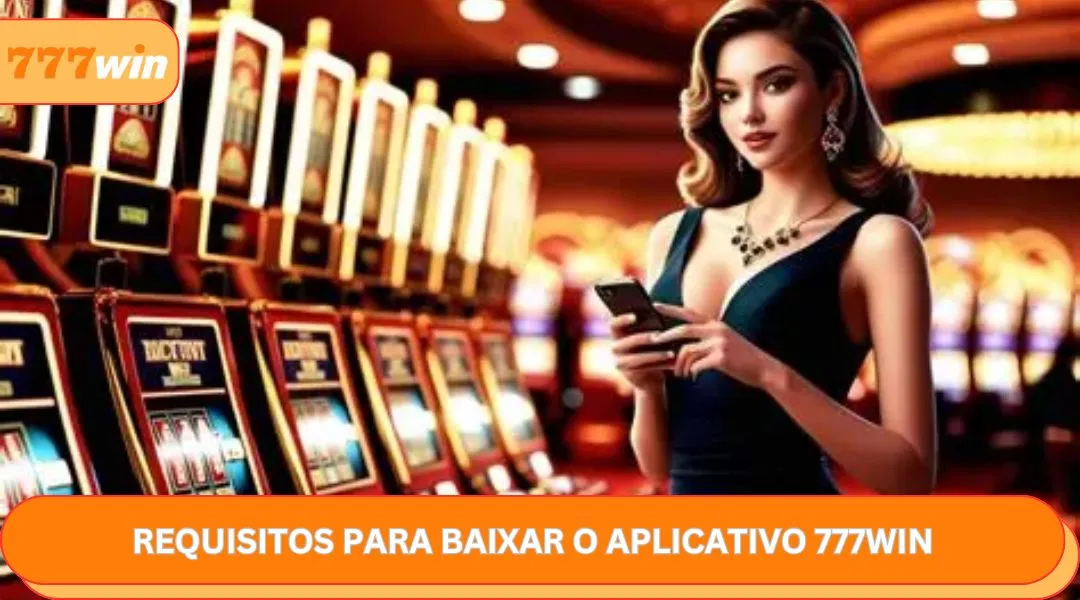 Processo detalhado de download do aplicativo 777WIN