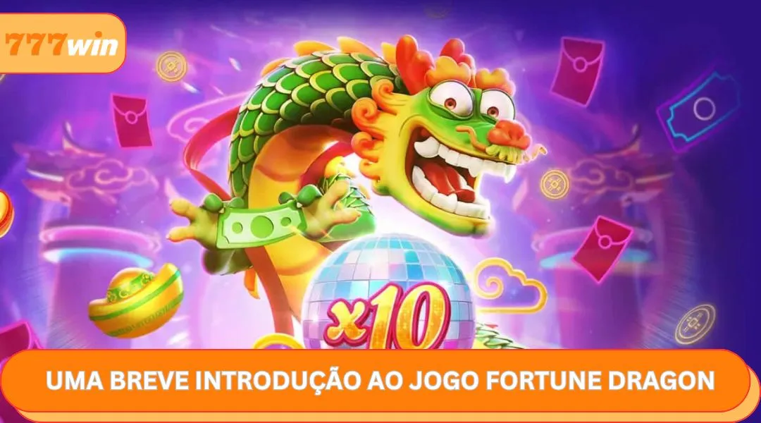 Uma Breve Introdução ao Jogo Fortune Dragon