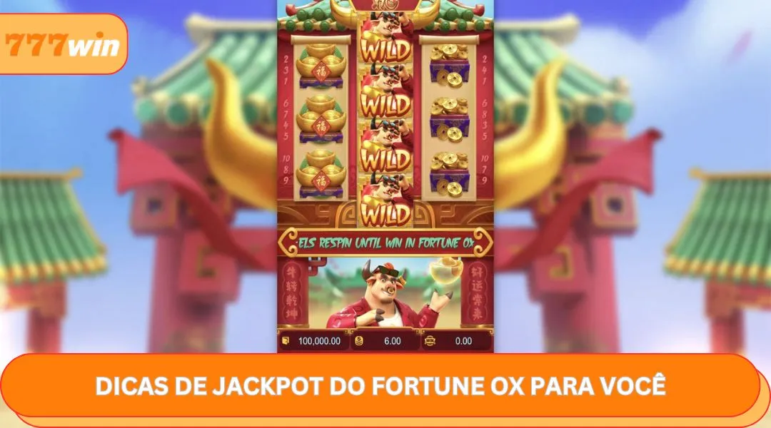 Dicas de jackpot do Fortune Ox para você